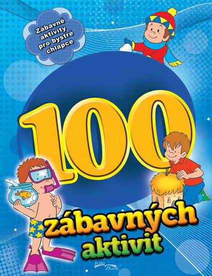 100 zábavných aktivit - chlapci - neuveden