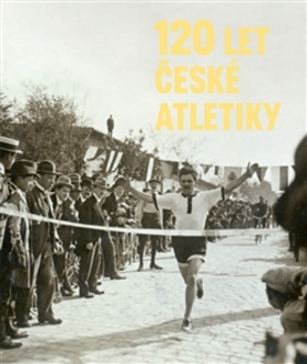 120 let české atletiky - Herbert Slavík; Michal Osoba - 30x34 cm