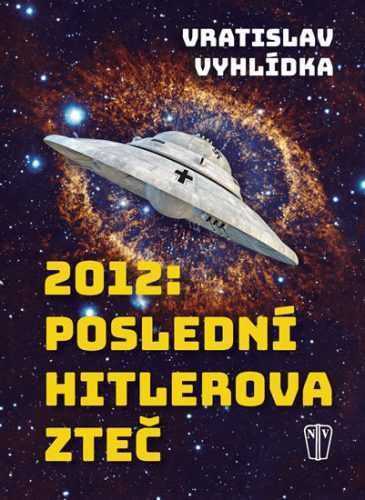 2012: Poslední Hitlerova zteč - Vyhlídka Vratislav