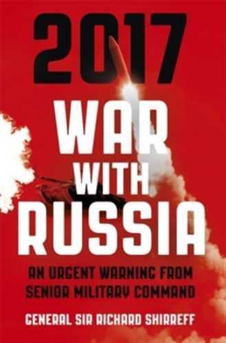 2017: War With Russia - Shirreff Richard