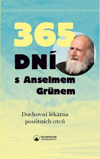 365 dní s Anselmem Grünem - Duchovní lékárna pouštních otců - Grün Anselm