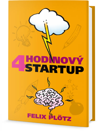 4hodinový startup - Plötz Felix