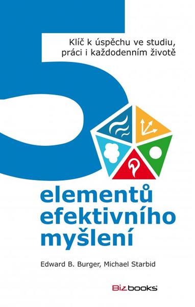 5 elementů efektivního myšlení - E. Burger