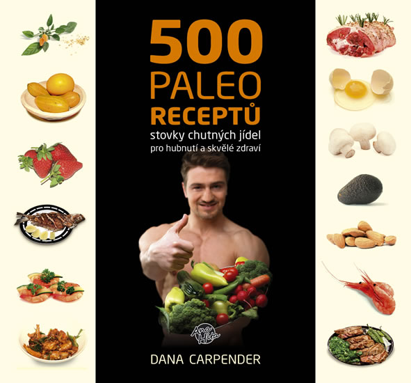 500 paleo receptů - Carpender Dana