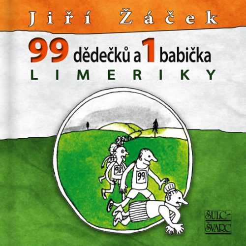 99 dědečků a 1 babička LIMERIKY - Žáček Jiří