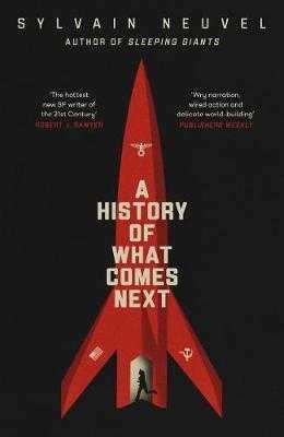 A History of What Comes Next - Neuvel Sylvain