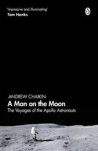 A Man on the Moon : The Voyages of the Apollo Astronauts - Chaikin Andrew