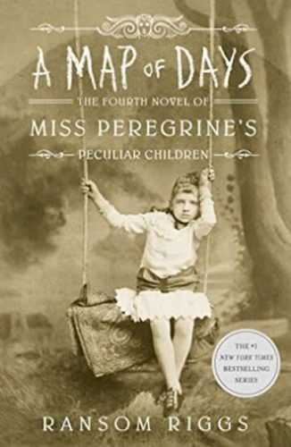 A Map of Days : Miss Peregrine´s Peculiar Children - Riggs Ransom