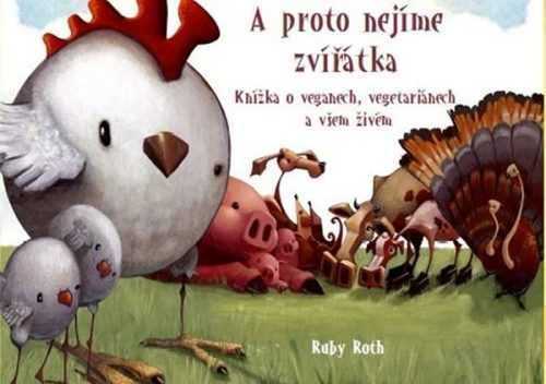 A proto nejíme zvířátka - Knížka o veganech