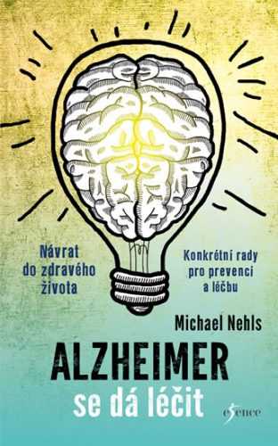 Alzheimer se dá léčit - Nehls Michael