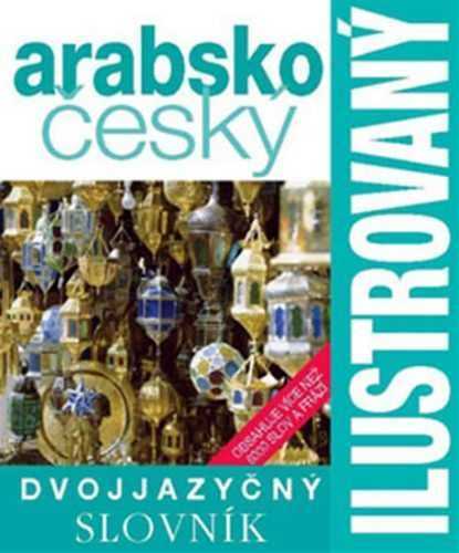 Arabsko-český slovník ilustrovaný dvojjazyčný slovník - neuveden