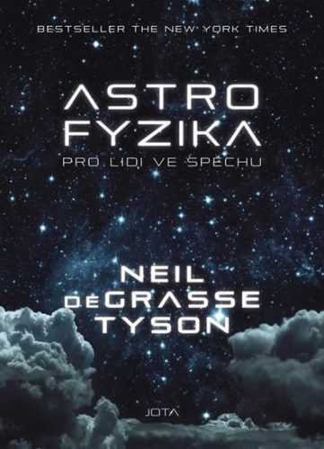 Astrofyzika pro lidi ve spěchu - deGrasse Tyson Neil