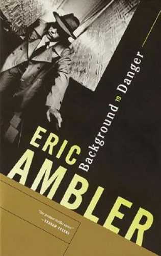 Background to Danger - Ambler Eric