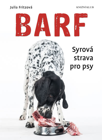 Barf - Syrová strava pro psy - Fritzová Julia