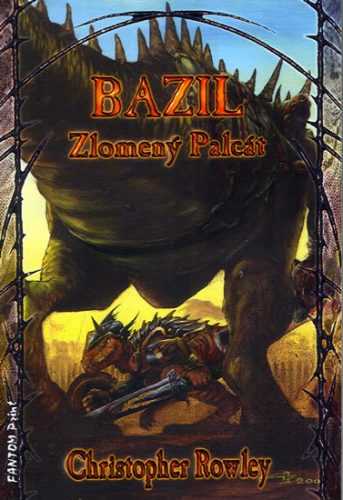 Bazil 1 - Bazil Zlomený Palcát - Rowley Christopher - 11x16