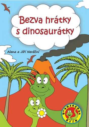 Bezva hrátky s dinosaurátky - Nevěčná Alena