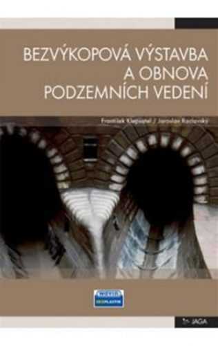 Bezvýkopová výstavba a obnova podzemních vedení - Klepsatel František