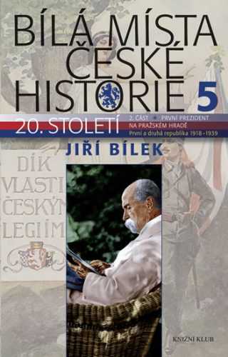 Bílá místa české historie 5 - Bílek Jiří