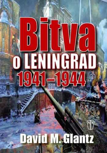 Bitva o Leningrad 1941–1944 - Glantz David M. - 17x23