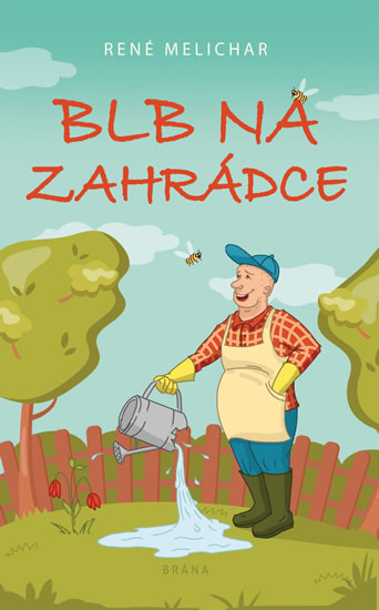 Blb na zahrádce - Melichar René