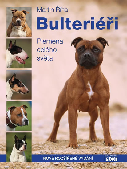 Bulteriéři - Plemena celého světa - Říha Martin