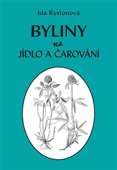 Byliny na jídlo a čarování - Rystonová Ida