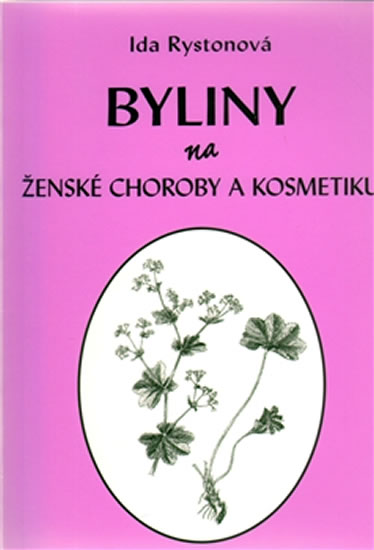 Byliny na ženské choroby a kosmetiku - Rystonová Ida