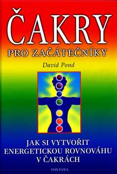 Čakry pro začátečníky - David Pond - 15x21