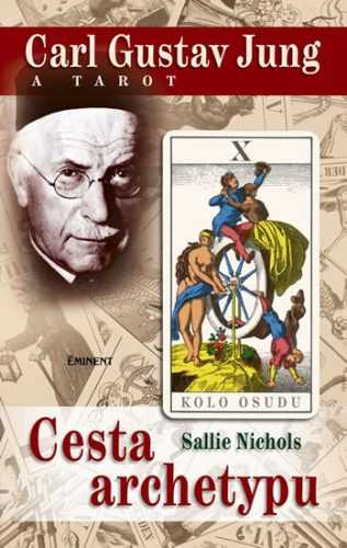 Carl Gustav Jung a tarot - Cesta archetypu - Nichols Sallie - 13