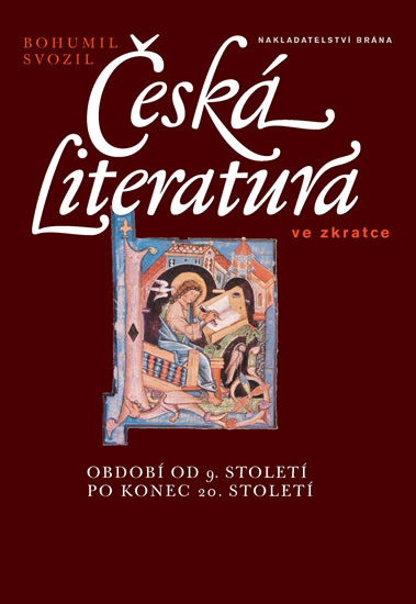 Česká literatura ve zkratce – období od 9. století po konec 20. století - Svozil Bohumil - 15