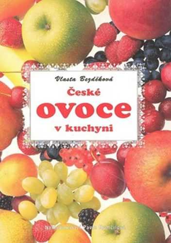 České ovoce v kuchyni - Bezděková Vlasta