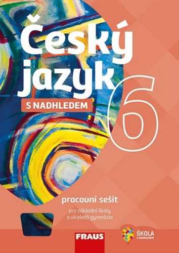 Český jazyk 6 s nadhledem - pracovní sešit - Krausová Z.