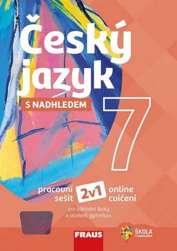 Český jazyk 7 s nadhledem 2v1 - pracovní sešit