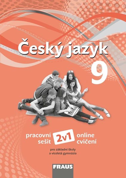 Český jazyk 9. r. ZŠ a víceletá gymnázia - pracovní sešit /Nová generace/ 2v1 - Krausová Z.