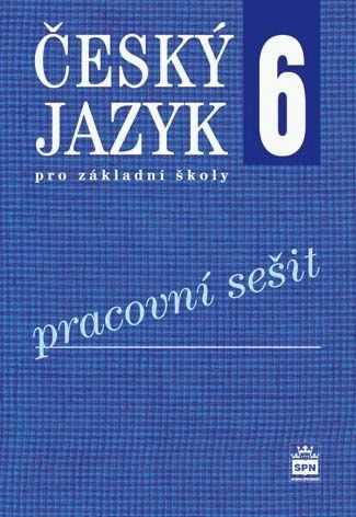 Český jazyk pro 6. ročník základní školy - pracovní sešit - Hošnová E.