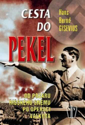 Cesta do pekel - Od požáru Říšského sněmu po operaci Valkýra - Gisevius Hans Bernd - 16