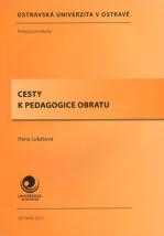 Cesty k pedagogice obratu - Lukášová Hana - 16x23