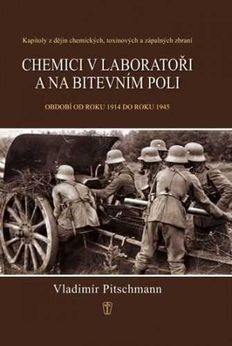 Chemici v laboratoři a na bitevním poli - Kapitoly z dějin chemických