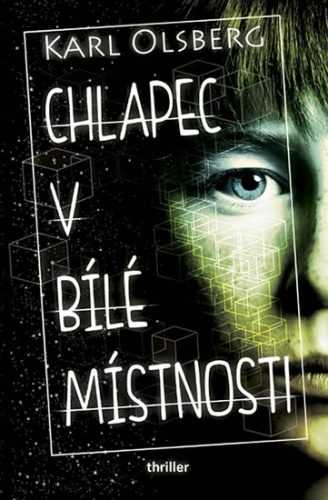 Chlapec v bílé místnosti - Olsberg Karl