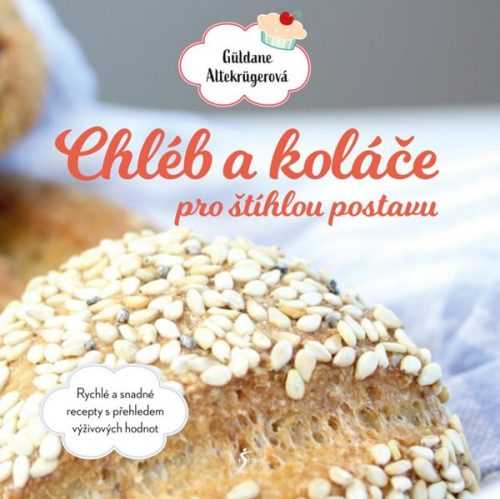 Chléb a koláče pro štíhlou postavu - Altekrügerová Güldane