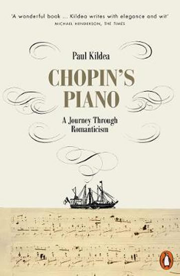 Chopin´s Piano : A Journey through Romanticism - Kildea Paul