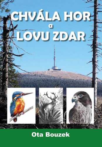 Chvála hor a lovu zdar - Bouzek Ota