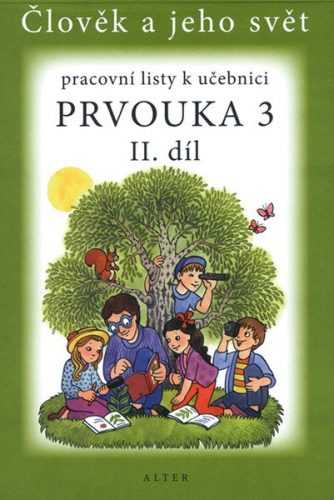 Člověk a jeho svět - Pracovní listy k učebnici Prvouka pro 3.ročník - 2.díl - 230 x 155 x 5 mm