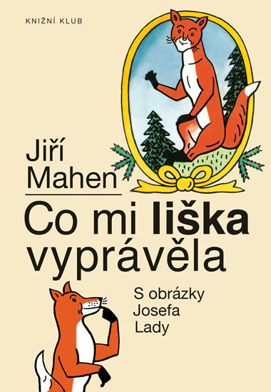 Co mi liška vyprávěla - Mahen Jiří