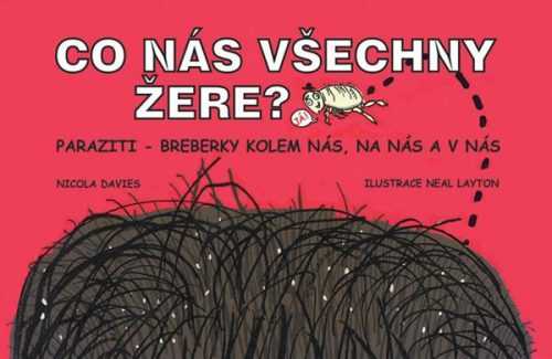 Co nás všechny žere? Paraziti - breberky kolem nás