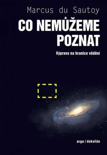 Co nemůžeme poznat - Výprava na hranice vědění - du Sautoy Marcus