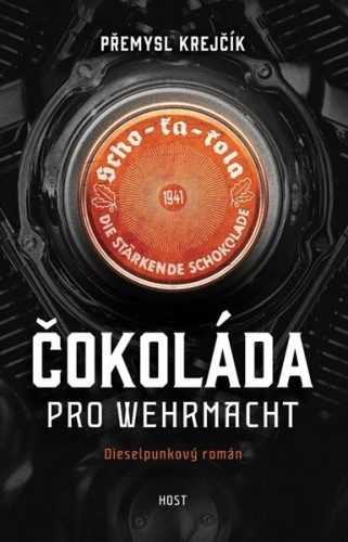 Čokoláda pro wehrmacht - Krejčík Přemysl