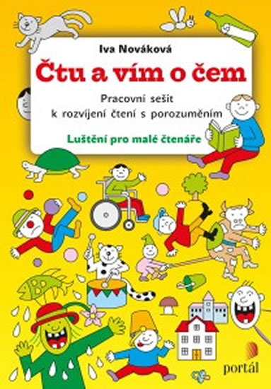 Čtu a vím o čem - Pracovní sešit k rozvíjení čtení s porozuměním - Nováková Iva