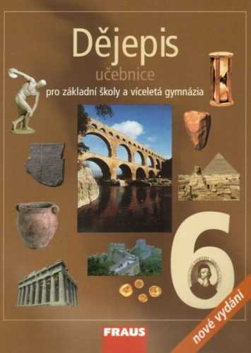 Dějepis pro 6. ročník ZŠ a víceletá gymnázia - učebnice (nové vydání) - A4