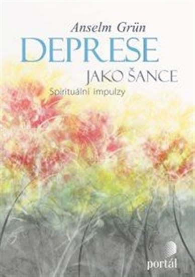 Deprese jako šance - Grün Anselm